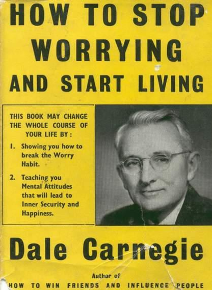 How To Stop Worrying And Start Living