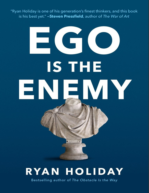 Ego is the Enemy - Ryan Holiday