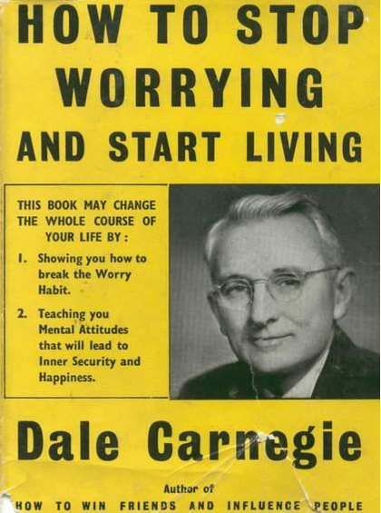 How To Stop Worrying And Start Living