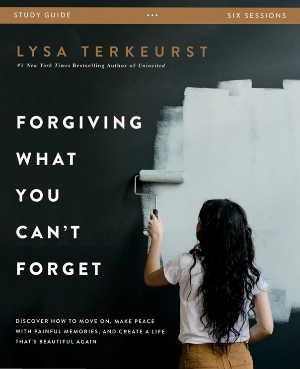 Forgiving What You Cant Forget (Study Guide)